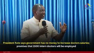 President Ruto to striking doctors We must live within our means [upl. by Yves373]