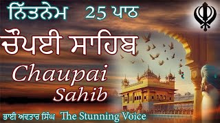 Chaupai Sahib Path Fast 25  Vol 159  Full Path Chaupai Sahib  Nitnem  Bhai Avtar Singh [upl. by Aerdnaz]