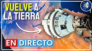 EN DIRECTO La problemática nave STARLINER vuelve a la Tierra ¿Lo conseguirá [upl. by Nnairahs965]