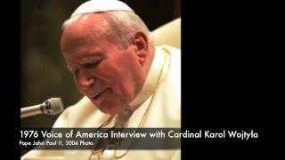 Karol Wojtyla Mans Hunger for Justice Truth Liberty Love God  1976 Voice of America Interview [upl. by Kiersten]