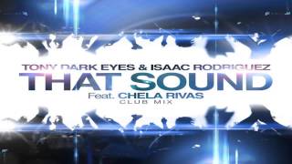 Tony Dark Eyes amp Isaac Rodriguez Ft Chela That sound Club Mix [upl. by Sibell223]