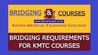 Bridging Requirements For KMTC Courses [upl. by Dickenson754]