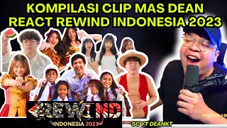 KOMPILASI CLIP MAS DEAN REACT REWIND INDONESIA 2023 quotGUA GANTENG GA GESquot deankt reaction rewind [upl. by Libnah]