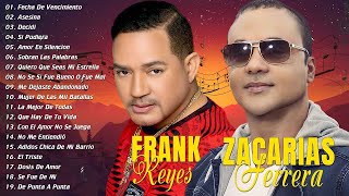 ZACARÍAS FERREÍRA vs FRANK REYES  MIX BACHATAS CON SENTIMENTOS  SUS MEJORES ÉXITOS [upl. by Efram]