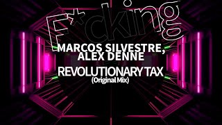 Marcos Silvestre Alex Denne  REVOLUTIONARY TAX Original Mix [upl. by Jammal]