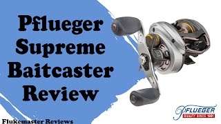 Pflueger Supreme Baitcaster Review [upl. by Lucille]