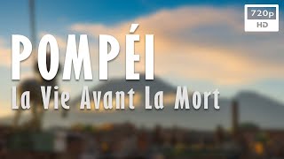 🌋 Pompéi  La Vie Avant La Mort  Documentaire Science amp Archéologie  Arte 2016 [upl. by Ryhpez12]