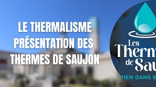 Le thermalisme  Présentation des Thermes de Saujon [upl. by Ayela]