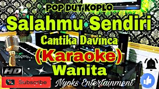 SALAHMU SENDIRI Cantika Davinca  Cut Rani KARAOKE Koplo Viral Tiktok Nada Wanita  D minor [upl. by Banyaz241]