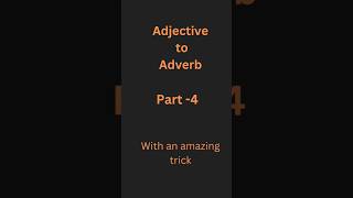 Adjective to Adverb with an amazing trick part 4 [upl. by Vashtia268]