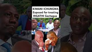 KIMANI ICHUNGWA Exposed for treating RIGATHI Gachagua [upl. by Aihtnys]