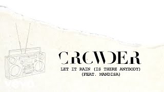 Crowder  Let It Rain Is There Anybody Lyric Video ft Mandisa [upl. by Ignatius]