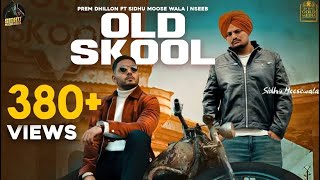 OLD SKOOL New song Siddu muswala song  Punjabi song siddu muswala  SidhuMooseWalaOfficial [upl. by Bohlin836]