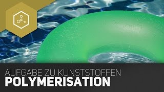 Polymerisation  Typische Aufgaben zu Kunststoffen im Abitur [upl. by Bronny]