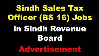 Sindh Sales Tax Officer BS 16 Jobs in Sindh Revenue Board SRB I Advertisement I 03033244555 [upl. by Lehsreh]