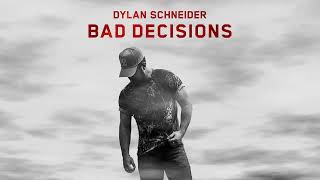 Dylan Schneider  Bad Decisions Official Audio [upl. by Arie]