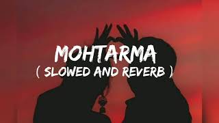 mere dil ke kamre mein bas tera basera hai ।। mohtarma song slowed reverb viralsong trending lofi [upl. by Aala]