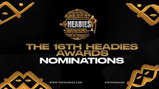 THE 16TH HEADIES AWARDS NOMINATIONS [upl. by Yand]