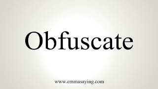 How To Pronounce Obfuscate [upl. by Afihtan]