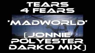 Tears For Fears  Mad World Jonnie Polyester Darko Remix [upl. by Brynna]