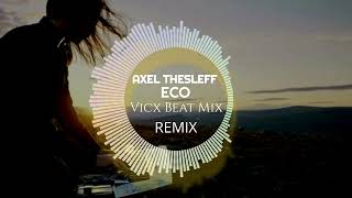 Axel Thesleff  Eco Baile Remix Vicx Beat Mix [upl. by Sorilda857]