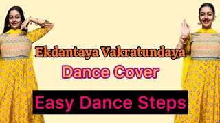 Ekdantaya Vakratundaya  Dance Cover  Shree Ganeshay Dheemahi  Easy Dance Steps Ganesh Chaturthi [upl. by Calida769]