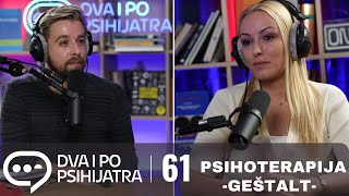 Geštalt psihoterapija  Dva i po psihijatra ep 61 [upl. by Alex]