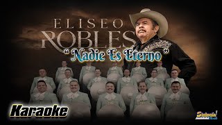 Nadie Es Eterno  Eliseo Robles Karaoke demo [upl. by Leonie]