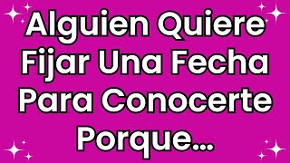 💌 Alguien quiere fijar una fecha para conocerte porque… [upl. by Oirifrop]