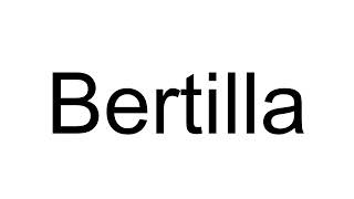 How to Pronounce Bertilla Italian [upl. by Amlez]