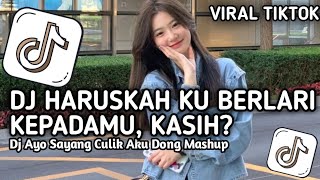 DJ HARUSKAH KU BERLARI KEPADAMU KASIH  DJ AYO SAYANG CULIK AKU DONG VIRAL TIKTOK TERBARU [upl. by Samohtnhoj]