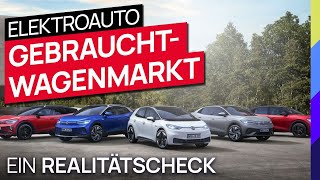 Elektroauto Gebrauchtwagenmarkt  Ein Realitätscheck [upl. by Animas518]