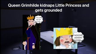 Queen Grimhilde kidnaps Little Princess and gets grounded [upl. by Avraham563]