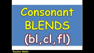 CONSONANT BLENDS  blcl fl [upl. by Amitie]