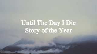 Until The Day I Die  Story of the Year Lyrics [upl. by Tiphany]