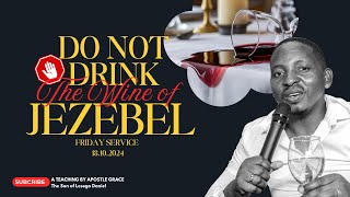 DO NOT DRINK THE WINE OF JEZEBEL 18102024 [upl. by Ociredef]