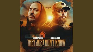 They Just Dont Know [upl. by Marybelle]