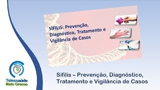 27082018  Sífilis  Prevenção Diagnóstico Tratamento e Vigilância de Casos [upl. by Keare]