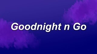 Ariana Grande  Goodnight n Go Lyrics [upl. by Florina]