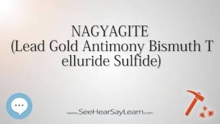 NAGYAGITE Lead Gold Antimony Bismuth Telluride Sulfide 🔊 [upl. by O'Donnell]