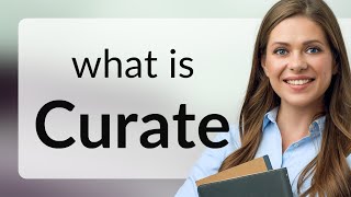 Curate • meaning of CURATE [upl. by Stutsman597]