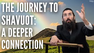 The Journey to Shavuot A Deeper Connection [upl. by Butterfield]