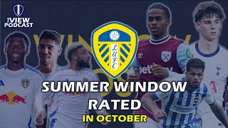 The View Podcast Leeds United Summer Window Reviewed in October LeedsUnited [upl. by Ellehs709]