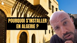 POURQUOI SINSTALLER EN ALGÉRIE 🇩🇿 [upl. by Baudoin]