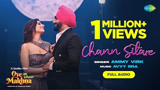 Chann Sitare  Audio Song  Ammy Virk  Tania  Simerjit Singh  Avvy Sra  New Punjabi Songs 2023 [upl. by Arihs]