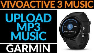 How to Upload Music to Your Garmin Vivoactive 3 Music [upl. by Fredrika150]