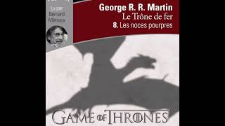 Games of Thrones Tome 8 LES NOCES POURPRES PFINAL [upl. by Sanger]