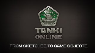 Tanki Online From Sketches to Game Objects [upl. by Ayin]