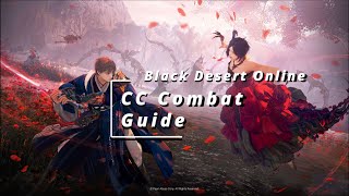 Black Desert CC Combat Guide [upl. by Zurc]