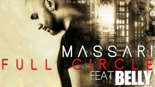 Massari ft Belly  Full Circle Audio [upl. by Aehtla]